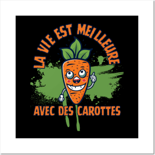 La Vie Est Meilleure Avec Des Carottes Posters and Art